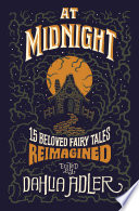 Cover of At Midnight: 15 Beloved Fairy Tales Reimagined