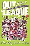 Cover of Out of Our League: 16 Stories of Girls in Sports
