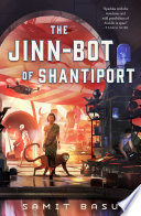 Cover of The Jinn-Bot of Shantiport
