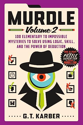 Cover of Murdle: Volume 2, 100 Elementary to Impossible Mysteries to Solve Using Logic, Skill, and the Power of Deduction