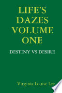 Cover of LIFE’S DAZES - DESTINY VS DESIRE VOLUME ONE
