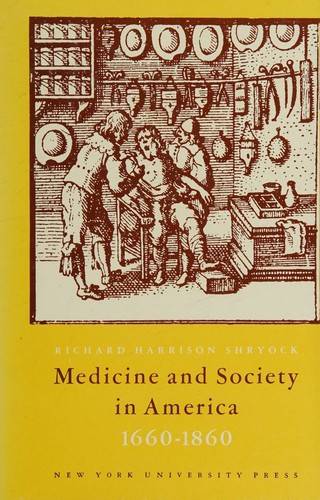 Cover of Medicine and society in America, 1660-1860