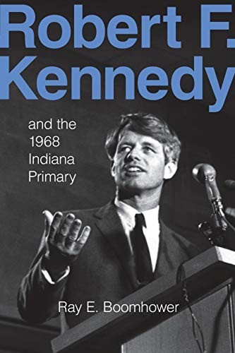 Cover of Robert F. Kennedy and the 1968 Indiana Primary