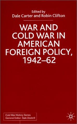Cover of War and Cold War in American foreign policy, 1942-62