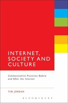 Cover of Internet Society And Culture Communicative Practices Before And After The Internet