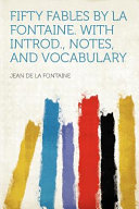 Cover of Fifty Fables by la Fontaine. with Introd. , Notes, and Vocabulary