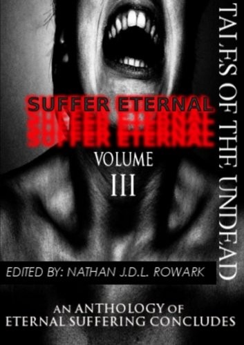 Cover of Tales of the Undead - Suffer Eternal Anthology: Volume Iii (Volume 3)