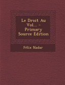 Cover of Le Droit Au Vol... - Primary Source Edition