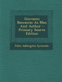 Cover of Giovanni Boccaccio as Man and Author - Primary Source Edition