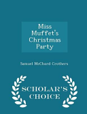 Cover of Miss Muffet's Christmas Party - Scholar's Choice Edition