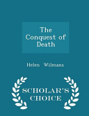 Cover of The Conquest of Death - Scholar's Choice Edition