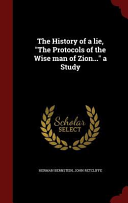 Cover of The History of a Lie, the Protocols of the Wise Man of Zion... a Study