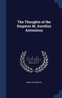 Cover of The Thoughts of the Emperor M. Aurelius Antoninus