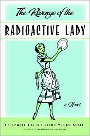 Cover of Revenge of the radioactive lady