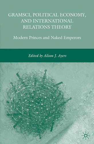 Cover of Gramsci, political economy, and international relations theory