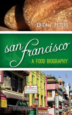 Cover of San Francisco A Food Biography