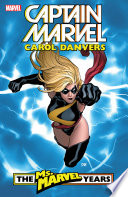 Cover of Captain Marvel: Carol Danvers - The Ms. Marvel Years, Vol. 1