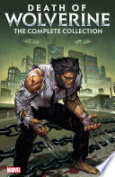 Cover of Death of Wolverine: The Complete Collection