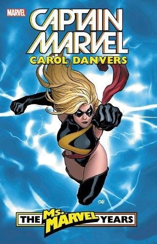 Cover of Captain Marvel: Carol Danvers - The Ms. Marvel Years, Vol. 1