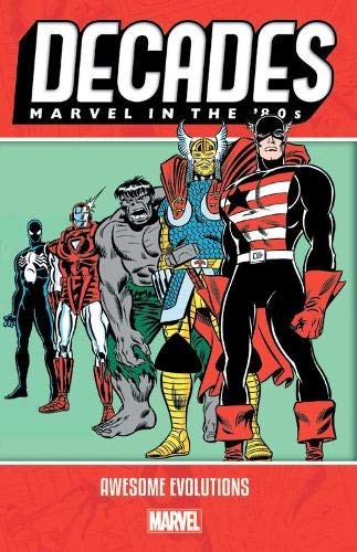 Cover of Decades: Marvel in the '80s - Awesome Evolutions