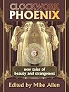 Cover of Clockwork Phoenix 3: New Tales of Beauty and Strangeness