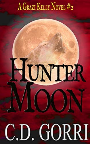 Cover of Hunter Moon: A Grazi Kelly Novel: Book 2 (Grazi Kelly Novel Series)