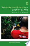 Cover of The Routledge Research Companion to Electronic Music: Reaching out with Technology
