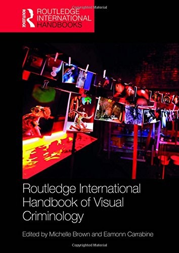 Cover of Routledge International Handbook of Visual Criminology