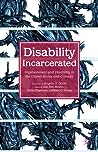Cover of Disability Incarcerated: Imprisonment and Disability in the United States and Canada