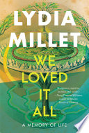 Cover of We Loved It All: A Memory of Life