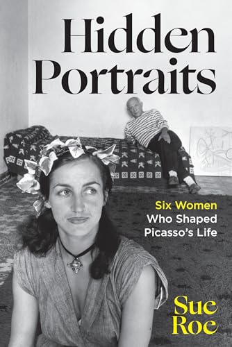 Cover of Hidden Portraits: Six Women Who Shaped Picasso's Life