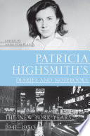 Cover of Patricia Highsmith's Diaries and Notebooks: The New York Years, 1941-1950