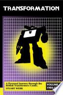 Cover of Transformation: A Personal Journey Through the British Transformers Comic Volume 1: 1984-1987