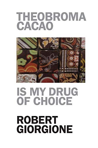 Cover of Theobroma Cacao is my drug of choice