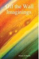 Cover of Off the Wall Imaginings