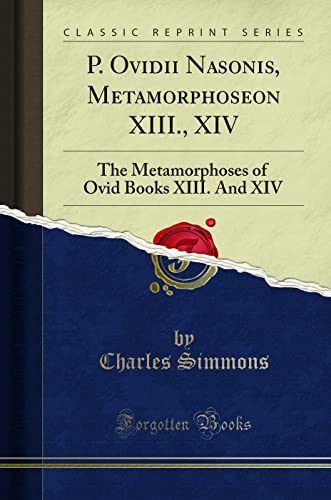 Cover of P. Ovidii Nasonis, Metamorphoseon XIII., XIV: The Metamorphoses of Ovid Books XIII. and XIV