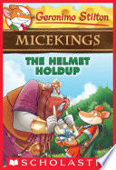 Cover of The Helmet Holdup (Geronimo Stilton Micekings #6)
