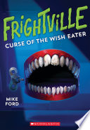 Cover of Curse of the Wish Eater (Frightville #2)