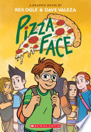Cover of Pizza Face: A Graphic Novel