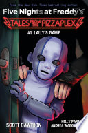 Cover of Lally's Game: An AFK Book (Five Nights at Freddy's: Tales from the Pizzaplex #1)