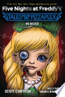 Cover of Nexie: An AFK Book (Five Nights at Freddy's: Tales from the Pizzaplex #6)