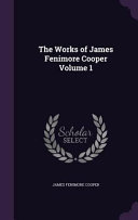 Cover of The Works of James Fenimore Cooper Volume 1