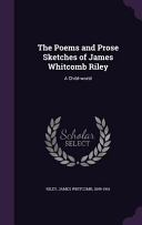 Cover of The Poems and Prose Sketches of James Whitcomb Riley