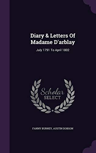 Cover of Diary & Letters Of Madame D'arblay: July 1791 To April 1802