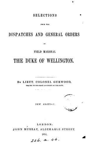 Cover of Selections from the dispatches and general orders of Field Marshall the Duke of Wellington