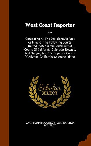 Cover of West Coast Reporter ... : Containing All The Decisions As Fast As Filed Of The Following Courts