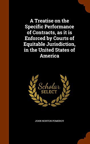 Cover of A Treatise on the Specific Performance of Contracts, as it is Enforced by Courts of Equitable Jurisdiction, in the United States of America