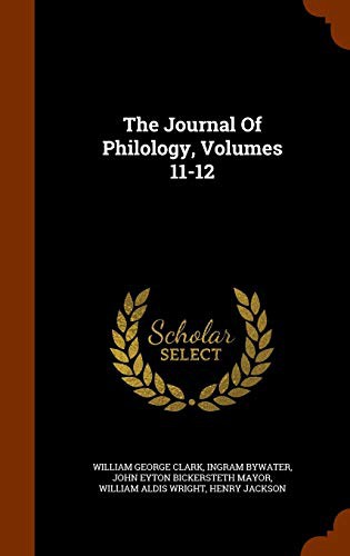 Cover of The Journal Of Philology, Volumes 11-12