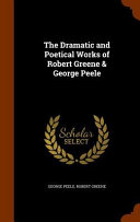 Cover of The Dramatic and Poetical Works of Robert Greene & George Peele