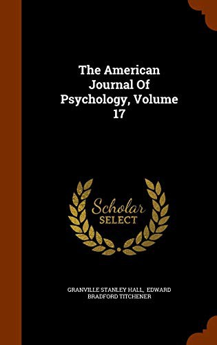 Cover of The American Journal Of Psychology, Volume 17